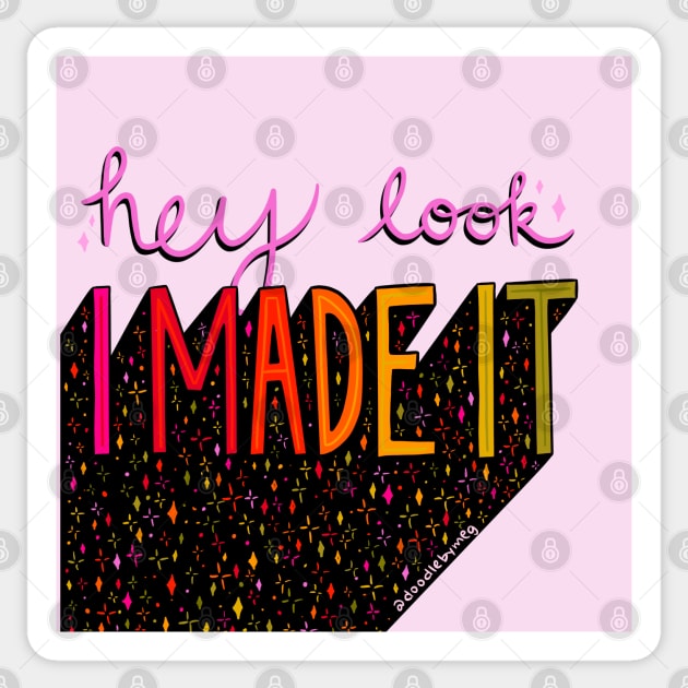I Made It Sticker by Doodle by Meg